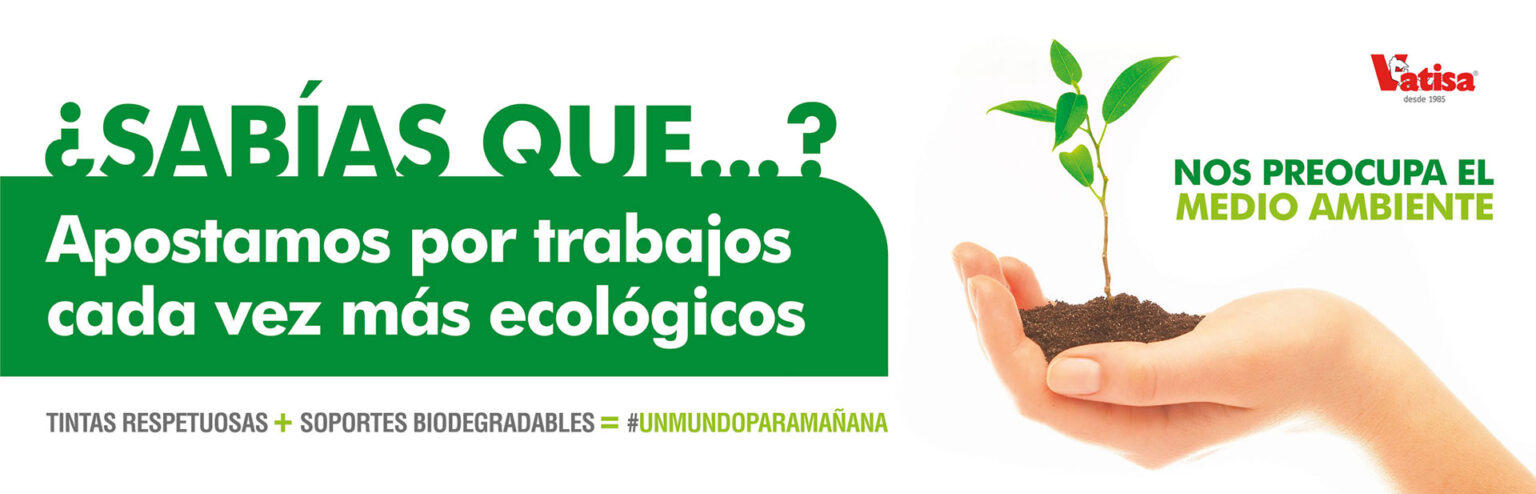 Tintas respetuosas y soportes biodegradables – Un mundo para mañana – Vatisa Tintas respetuosas y soportes biodegradables - Un mundo para mañana - Vatisa